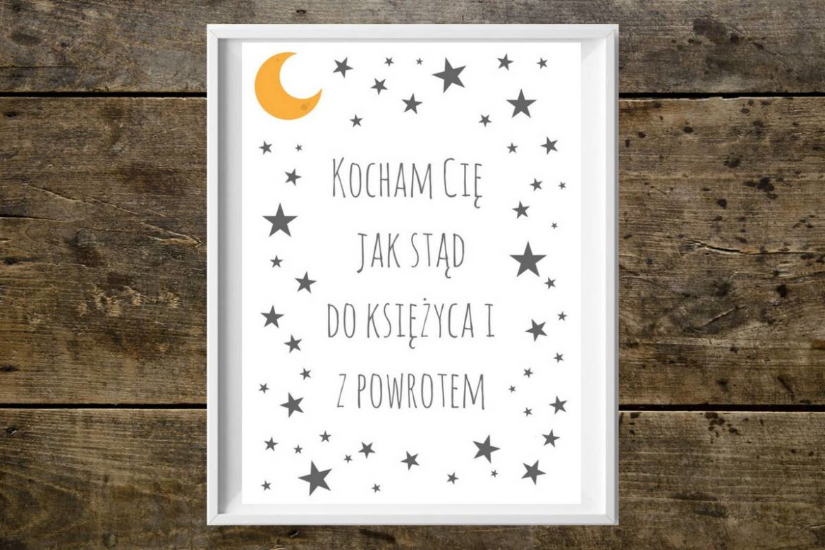 Plakat "kocham Cię jak stąd do księżyca i z powrotem"
